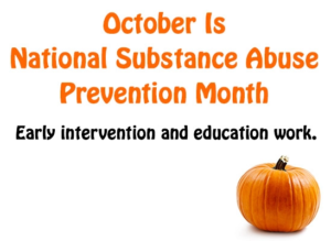 October Is National Substance Abuse Prevention Month 